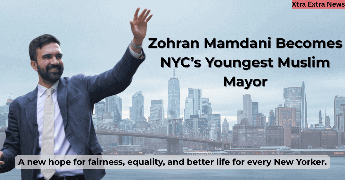 Zohran Mamdani, the youngest and first Muslim Mayor of New York City