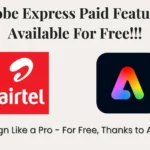 Adobe Express Features Available For Free With Airtel