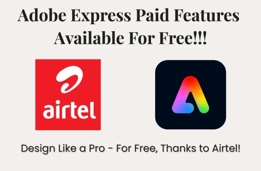 Adobe Express Features Available For Free With Airtel