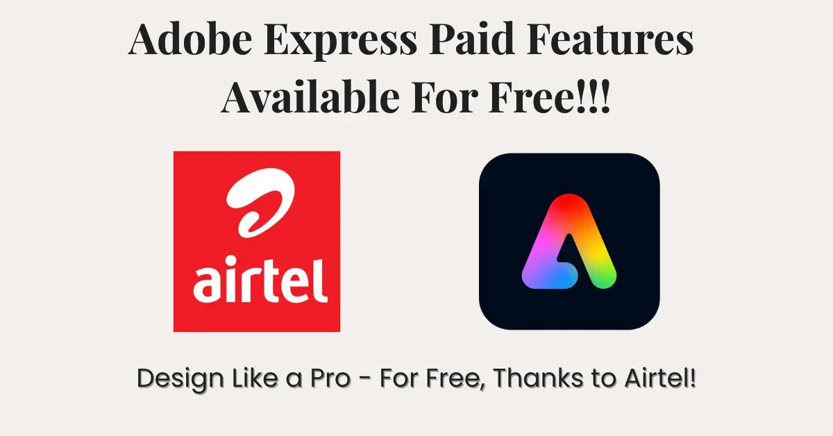 Adobe Express Features Available For Free With Airtel