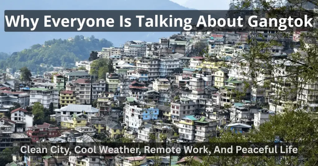 Gangtok city with green hills, clean environment, and small buildings in daylight